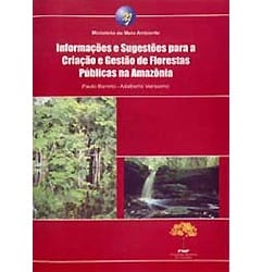 livro - Informações e Sugestões para a Criação e Gestão de Florestas Públicas na Amazônia
