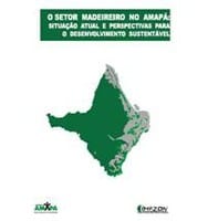livros5 - O Setor Madeireiro no Amapá: Situação Atual e Perspectivas para o Desenvolvimento Sustentável