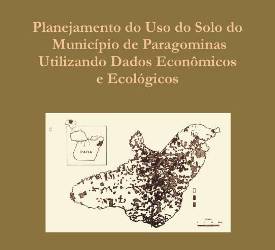 planejamento do uso do solo g - Planejamento do Uso do Solo do Município de Paragominas Utilizando Dados Econômicos e Ecológicos (n° 9)