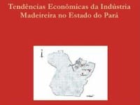 tendencias economicas p - Tendências Econômicas da Indústria Madeireira no Estado do Pará (n° 17)