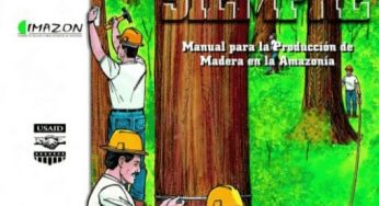 Bosque para Siempre: Manual para la Producción de Madera en la Amazonía