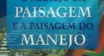 O Manejo da Paisagem e a Paisagem do Manejo