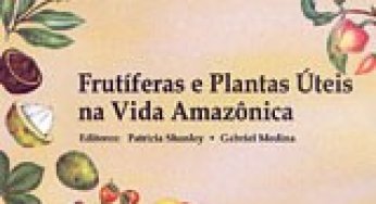 Frutíferas e Plantas Úteis na Vida Amazônica