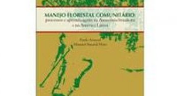 Manejo florestal comunitário: processos e aprendizagens na Amazônia brasileira e na América Latina