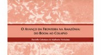 O Avanço da Fronteira na Amazônia: do boom ao colapso
