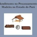 o rendimento no processamento p 150x150 - O Rendimento no Processamento de Madeira no Estado do Pará (n° 18)