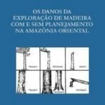 os danos da exploracao p 150x150 - Os Danos da Exploração de Madeira Com e Sem Planejamento na Amazônia Oriental (n°16)