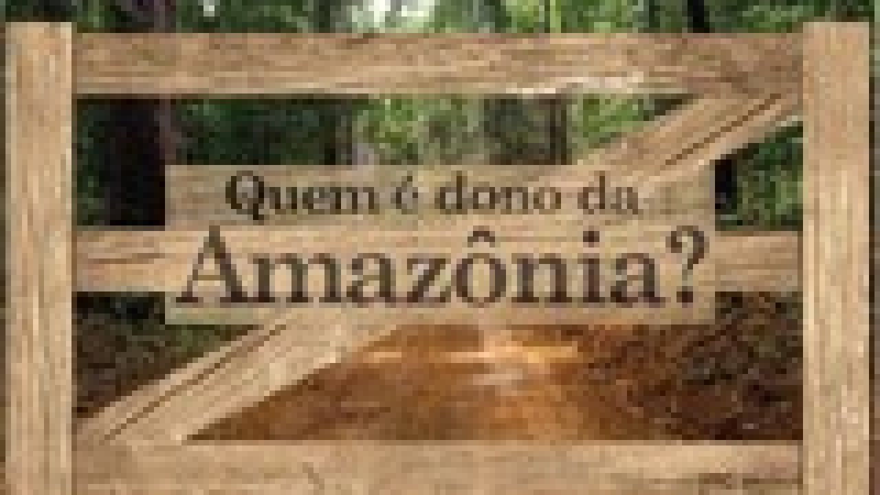 Quem é o dono da Amazônia?