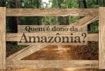 quem e dono da amazonia uma analise 150x102 - Quem é Dono da Amazônia: Uma análise do recadastramento de imóveis rurais