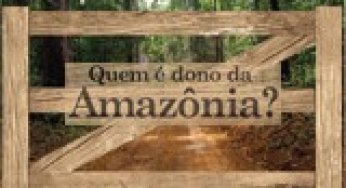 Quem é Dono da Amazônia: Uma análise do recadastramento de imóveis rurais