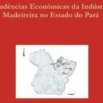 tendencias economicas p 150x150 - Tendências Econômicas da Indústria Madeireira no Estado do Pará (n° 17)