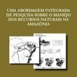 uma abordagem integrada g 150x150 - Uma abordagem Integrada de Pesquisa Sobre o Manejo dos Recursos Naturais na Amazônia (n° 7)