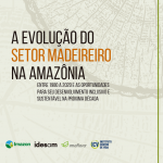 Destaque capa relatorio Simex 150x150 - A Evolução do Setor Madeireiro na Amazônia entre 1980 a 2020 e as Oportunidades para seu Desenvolvimento Inclusivo e Sustentável na Próxima Década