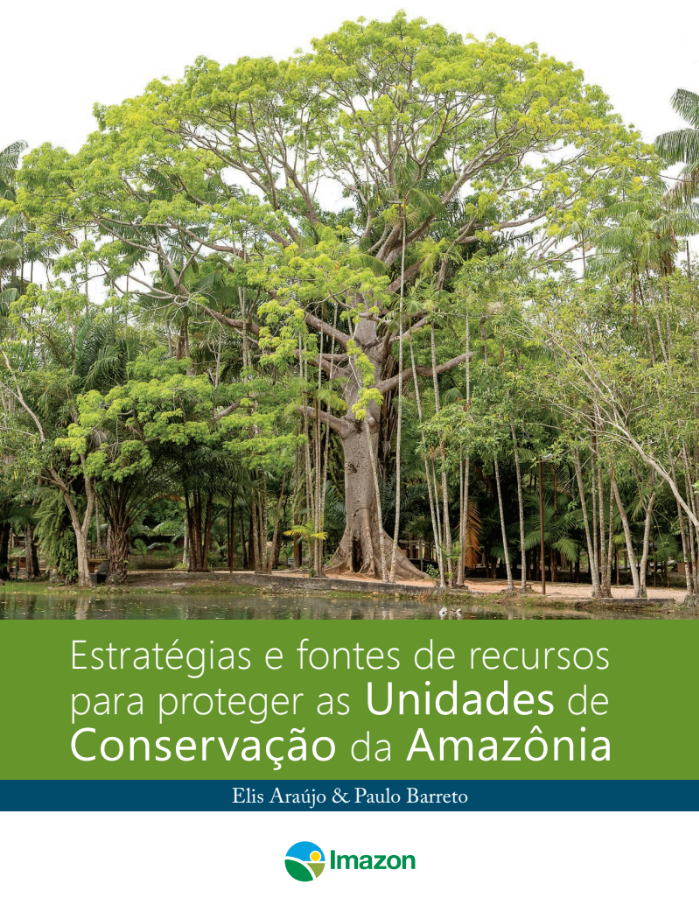 Estratégias e fontes de recursos para proteger as Unidades de Conservação da Amazônia